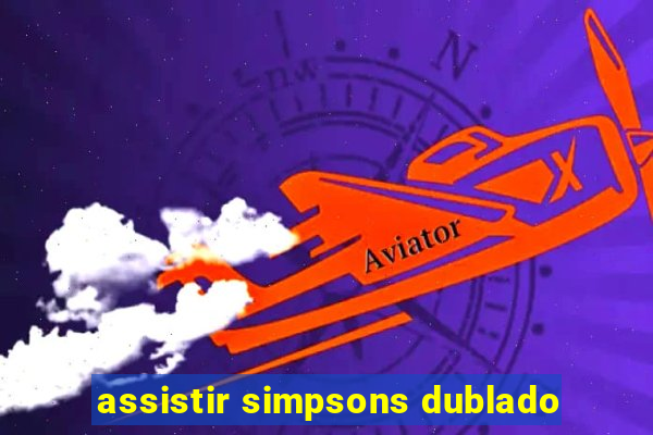 assistir simpsons dublado